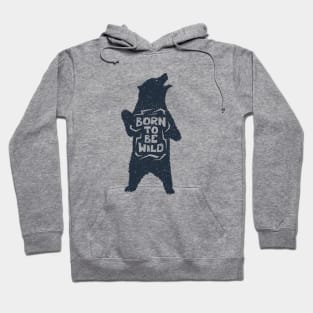 Bear, Animal, Nature. Born To Be Wild. Motivational Quote Hoodie